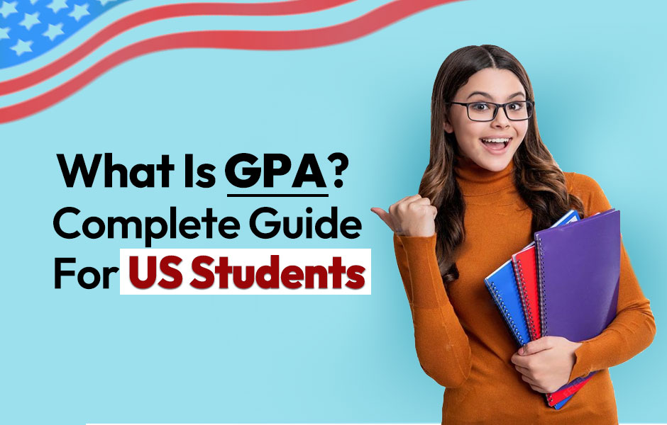 What Is GPA? Complete Guide for US Students